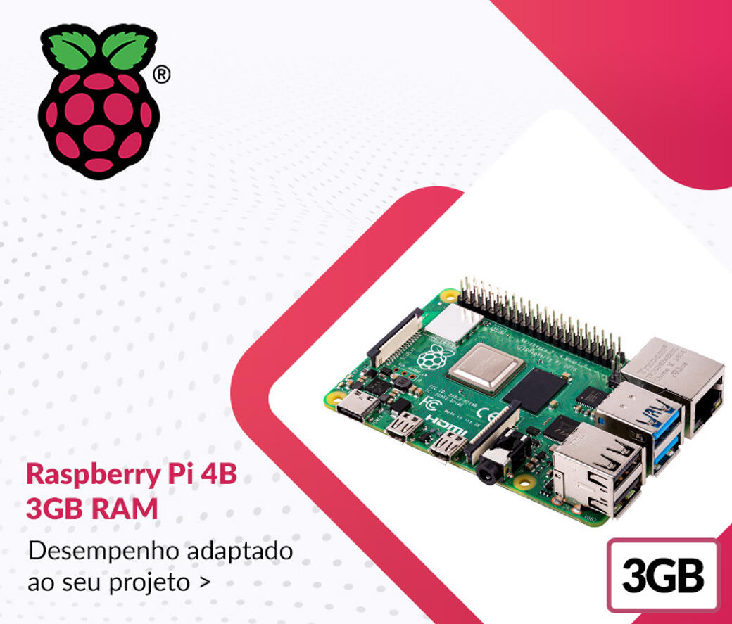 Raspberry Pi 4B 3GB RAM

---

Desempenho adaptado ao seu projeto.